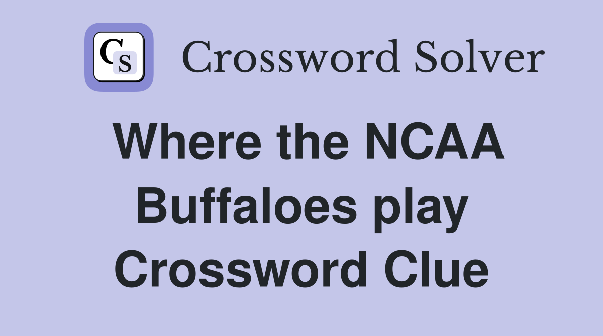 Where the NCAA Buffaloes play Crossword Clue