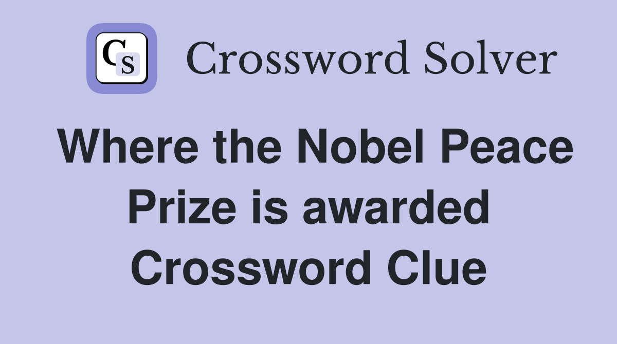 Where the Nobel Peace Prize is awarded Crossword Clue