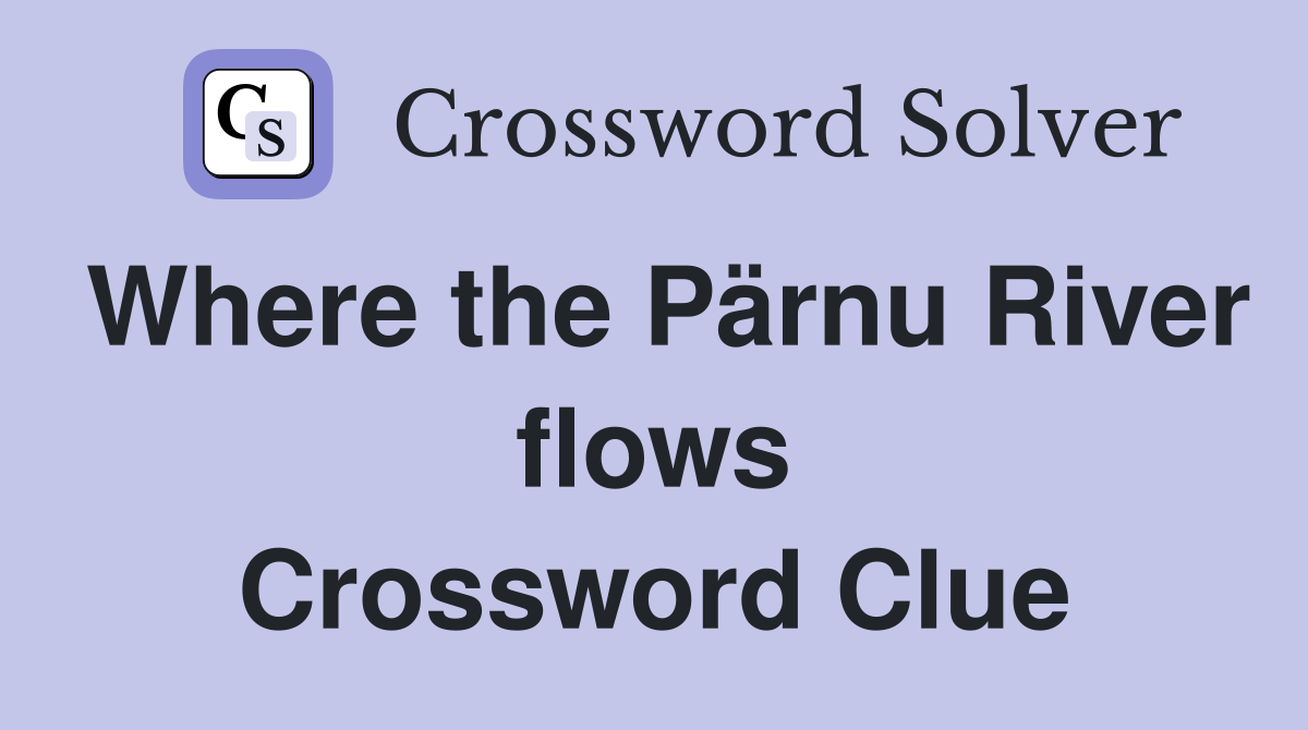 Where the Pärnu River flows Crossword Clue