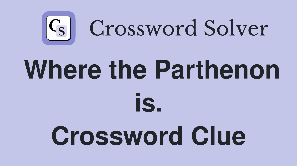 Where the Parthenon is. Crossword Clue