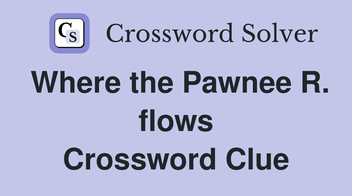 Where the Pawnee R. flows Crossword Clue