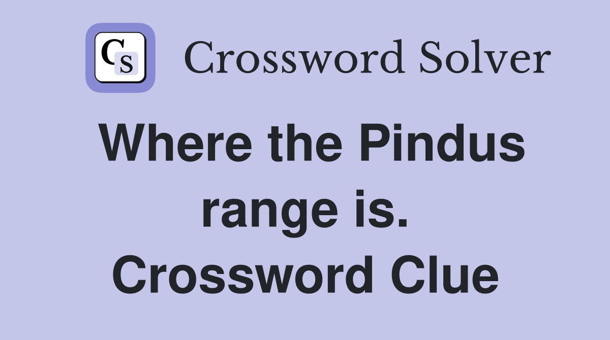 Where the Pindus range is. Crossword Clue