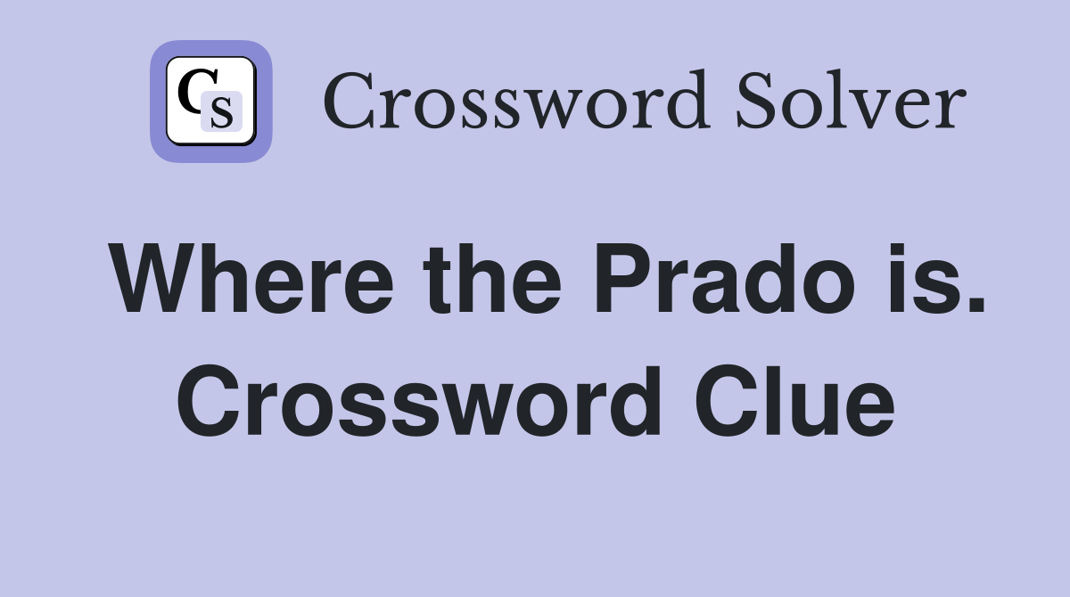 Where the Prado is. Crossword Clue