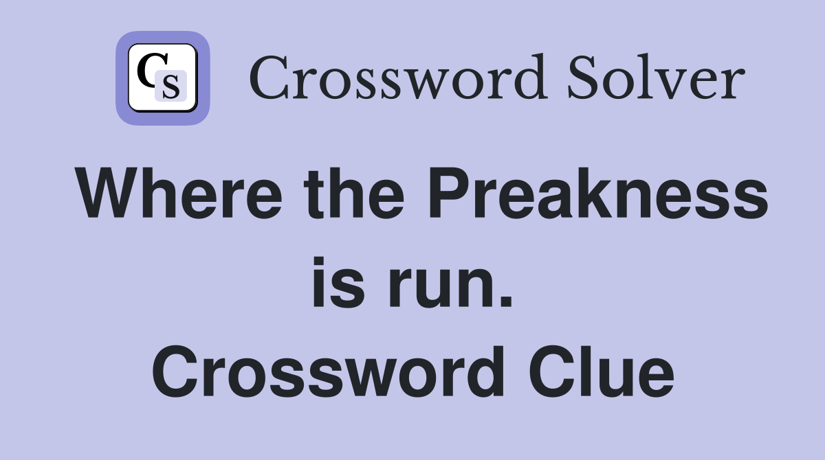 Where the Preakness is run. Crossword Clue