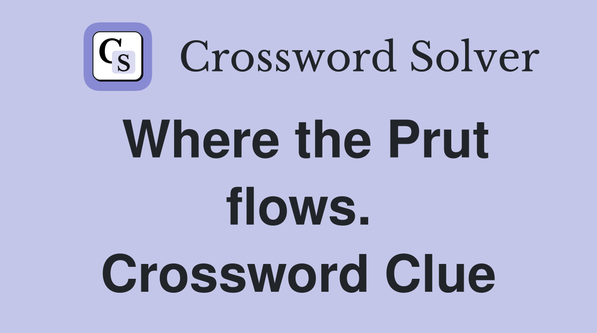 Where the Prut flows. Crossword Clue