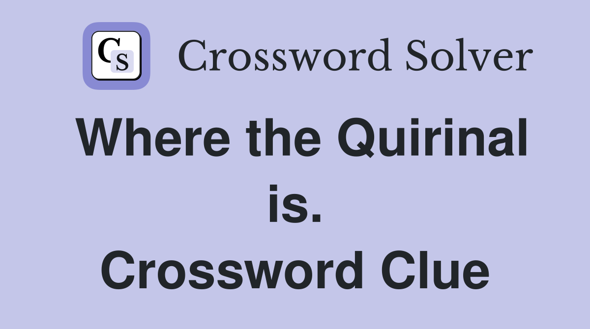 Where the Quirinal is. Crossword Clue
