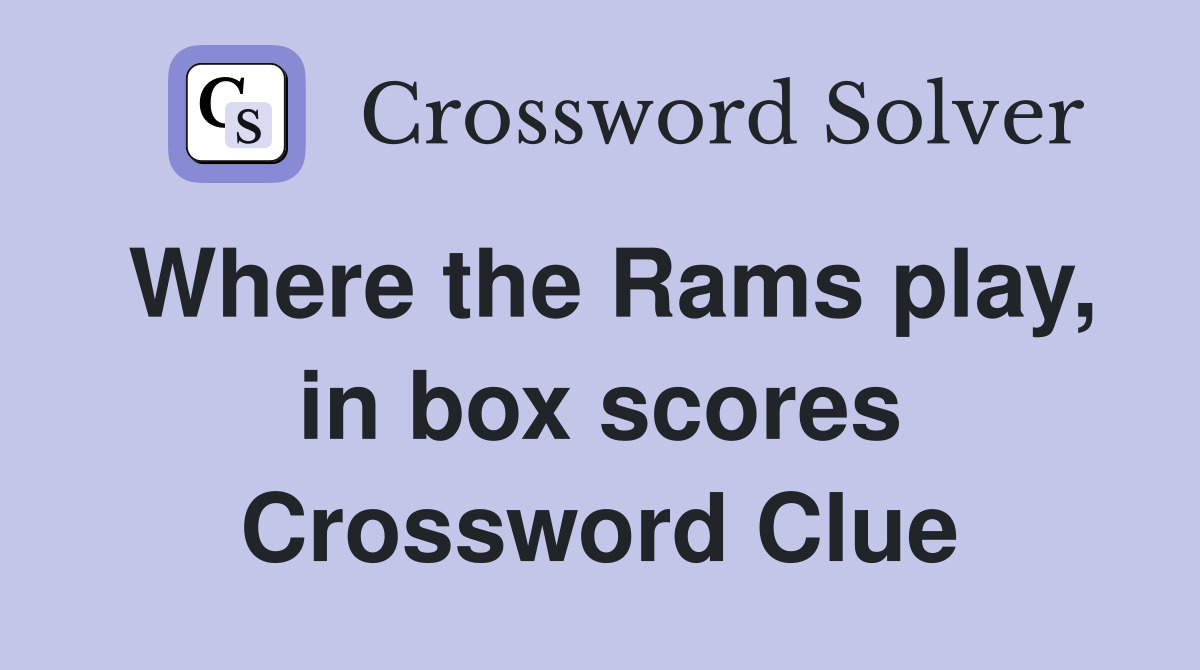 Where the Rams play, in box scores Crossword Clue