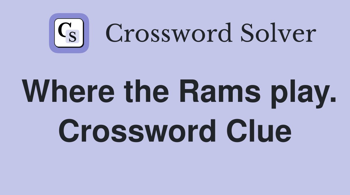 Where the Rams play. Crossword Clue
