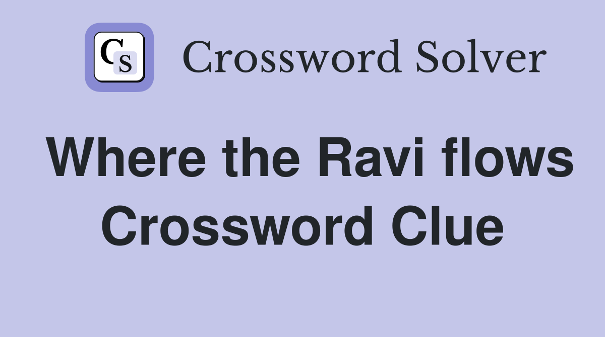 Where the Ravi flows Crossword Clue