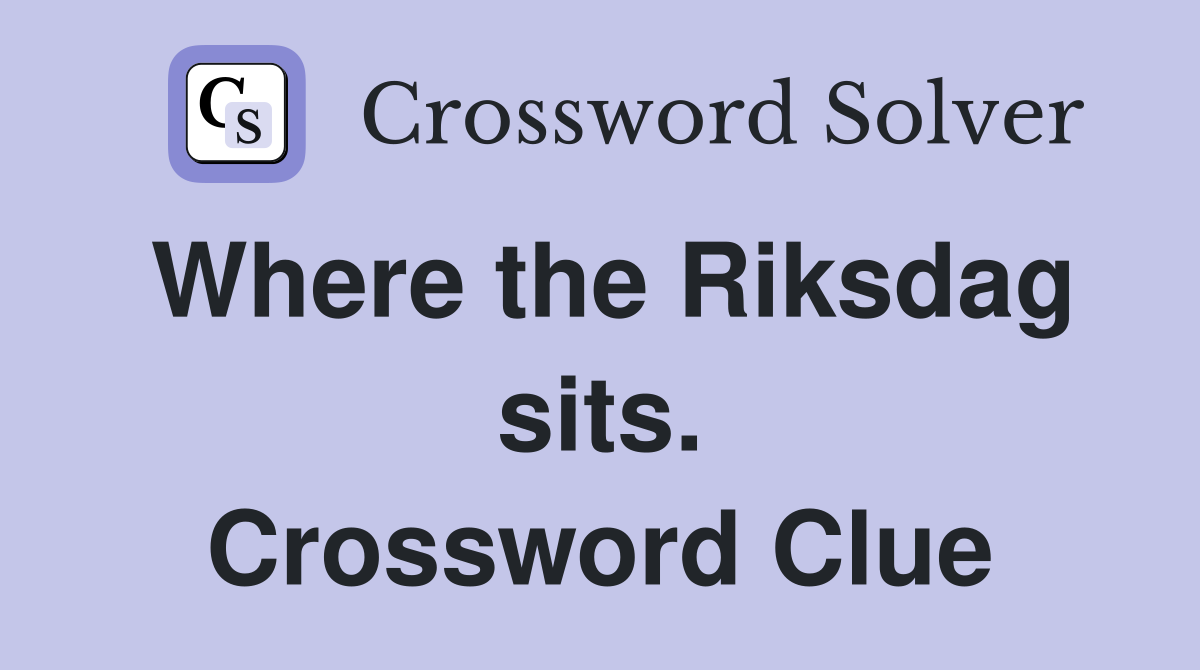 Where the Riksdag sits. Crossword Clue