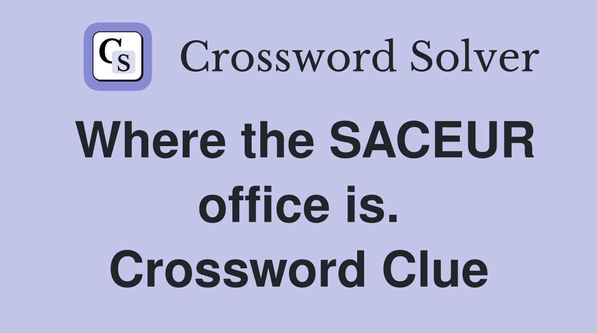 Where the SACEUR office is. Crossword Clue