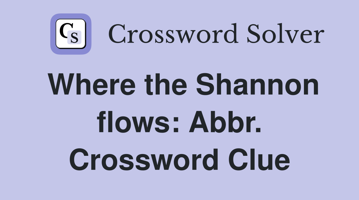 Where the Shannon flows: Abbr. Crossword Clue