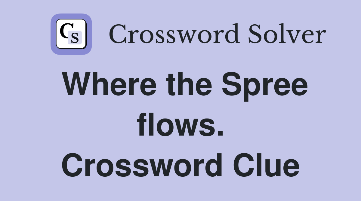 Where the Spree flows. Crossword Clue