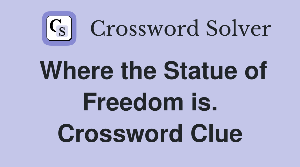 Where the Statue of Freedom is. Crossword Clue