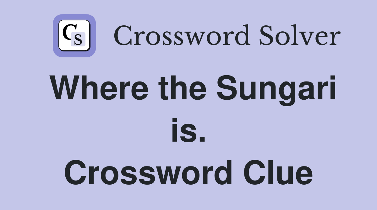 Where the Sungari is. Crossword Clue