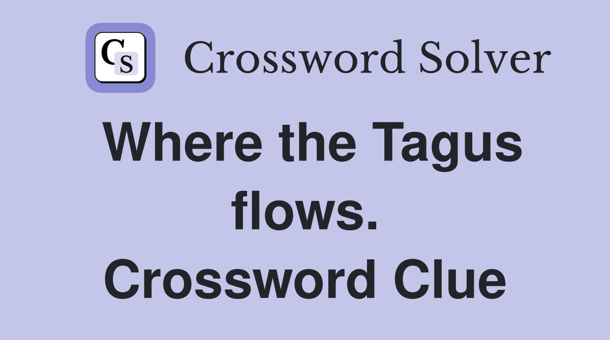 Where the Tagus flows. Crossword Clue