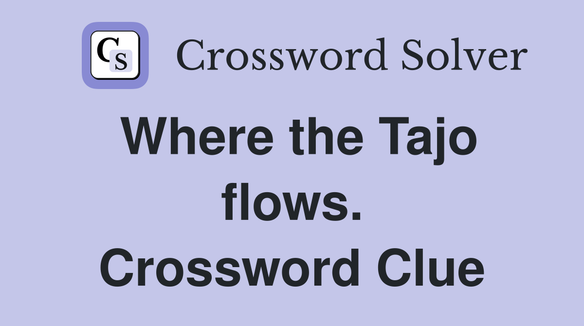 Where the Tajo flows. Crossword Clue