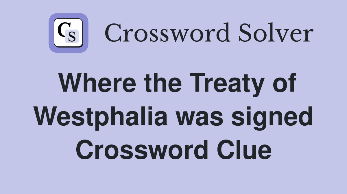 Where the Treaty of Westphalia was signed Crossword Clue