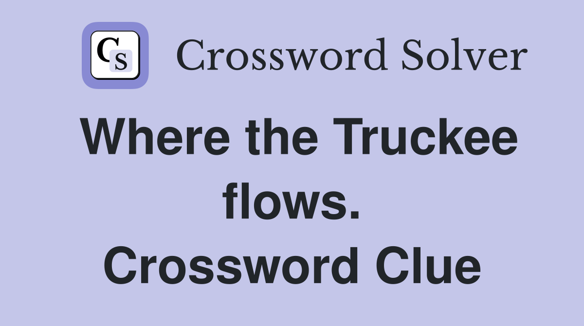 Where the Truckee flows. Crossword Clue