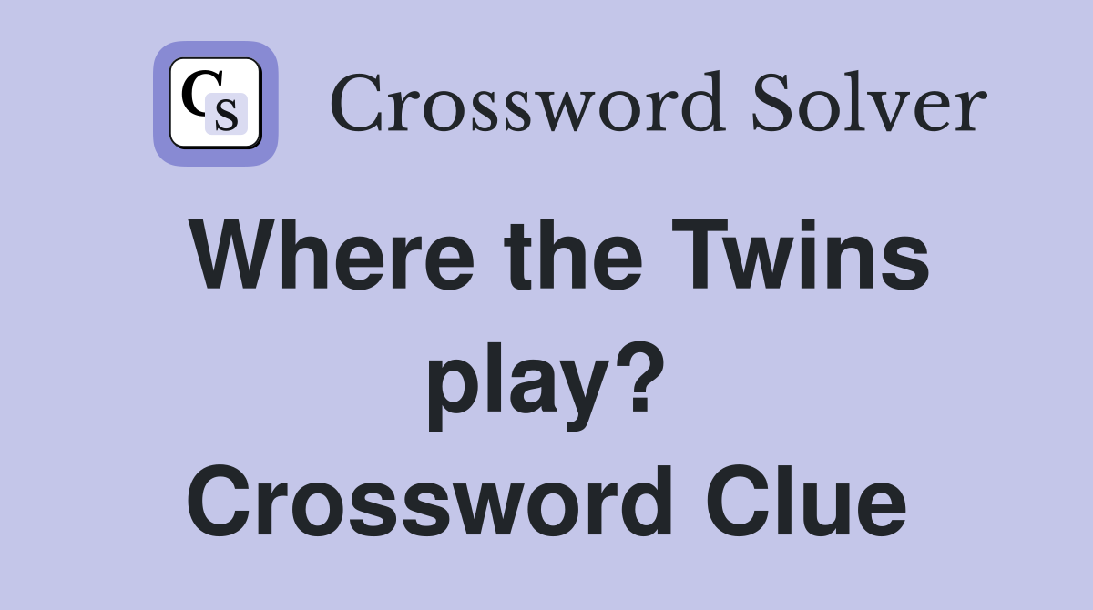 Where the Twins play? Crossword Clue