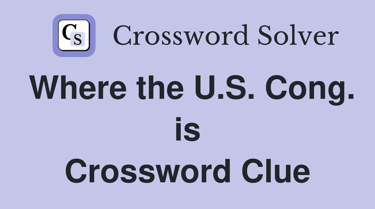 Where the U.S. Cong. is Crossword Clue