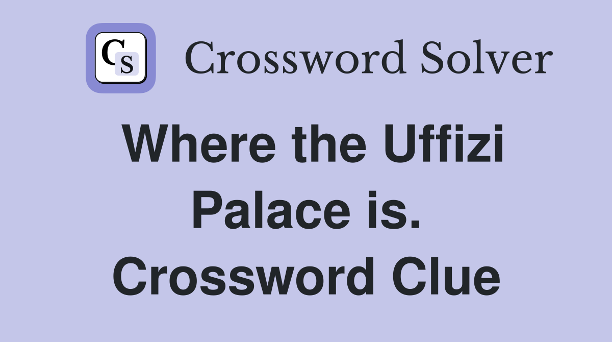 Where the Uffizi Palace is. Crossword Clue