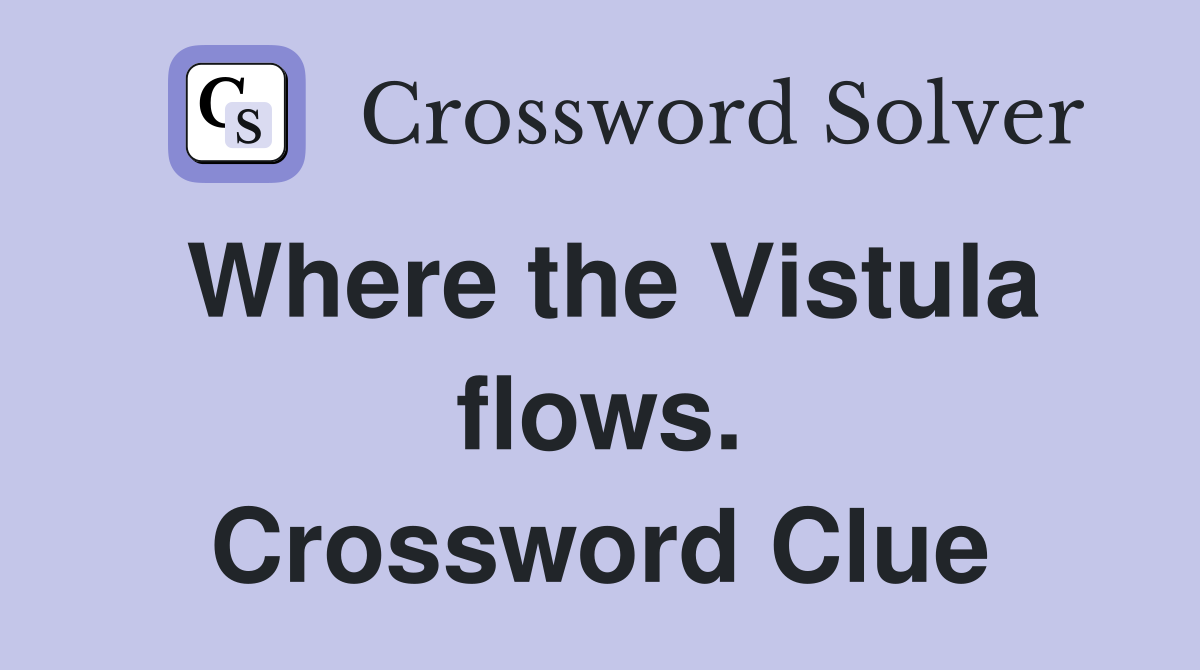 Where the Vistula flows. Crossword Clue