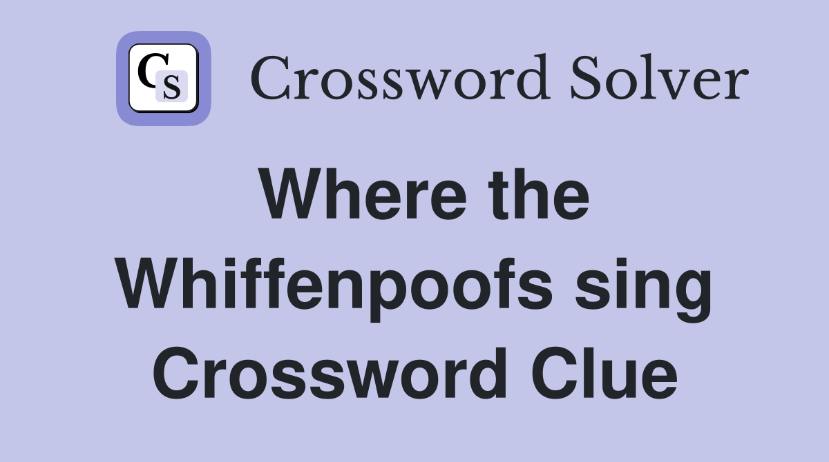 Where the Whiffenpoofs sing Crossword Clue