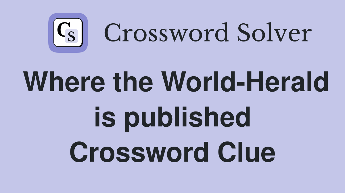 Where the World-Herald is published Crossword Clue