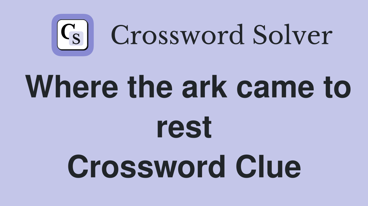 Where the ark came to rest Crossword Clue