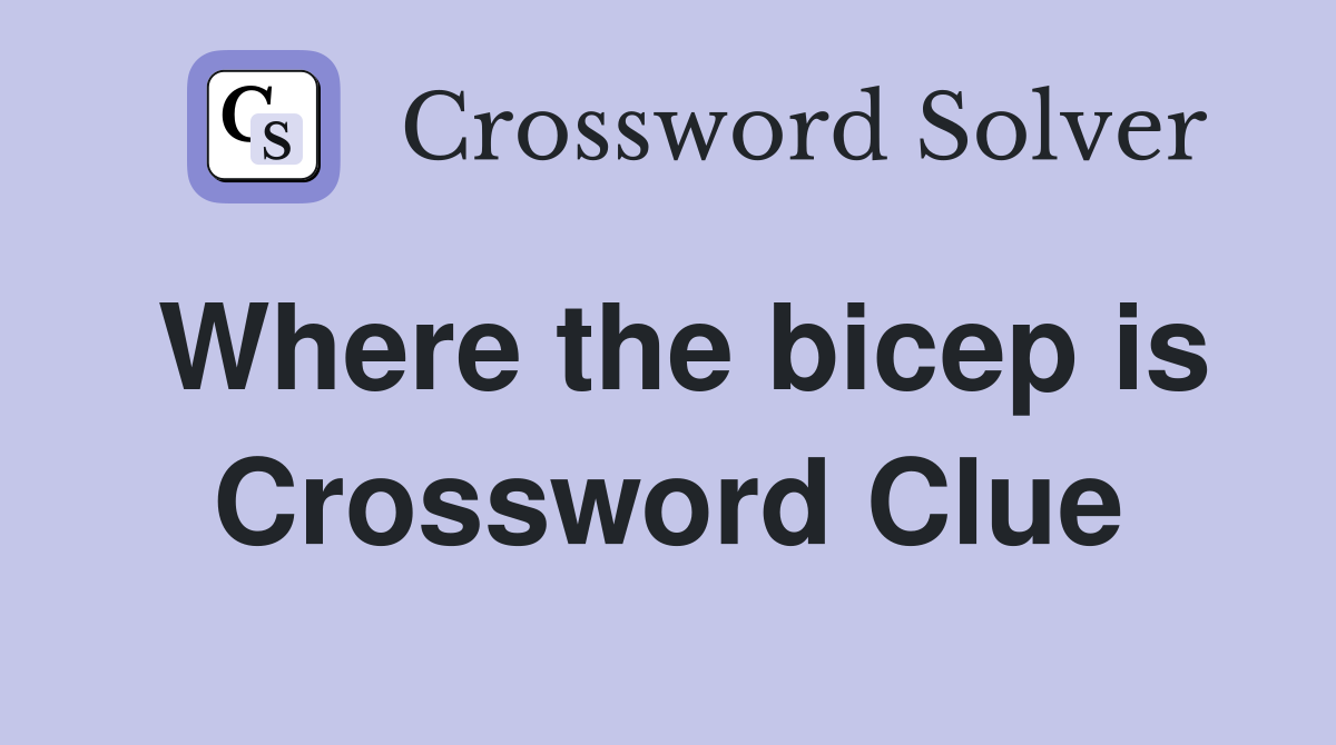 Where the bicep is Crossword Clue