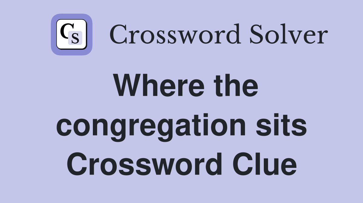 Where the congregation sits Crossword Clue