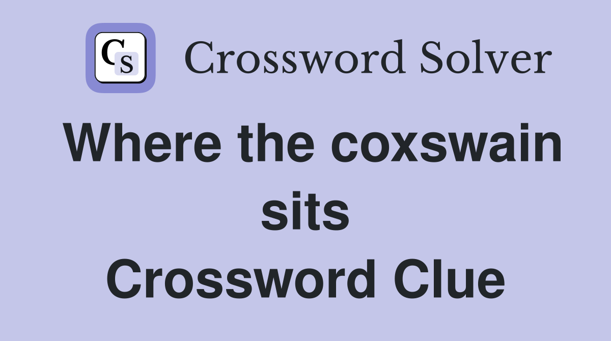 Where the coxswain sits Crossword Clue
