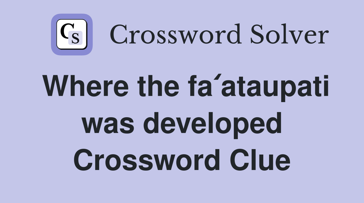 Where the faʻataupati was developed Crossword Clue