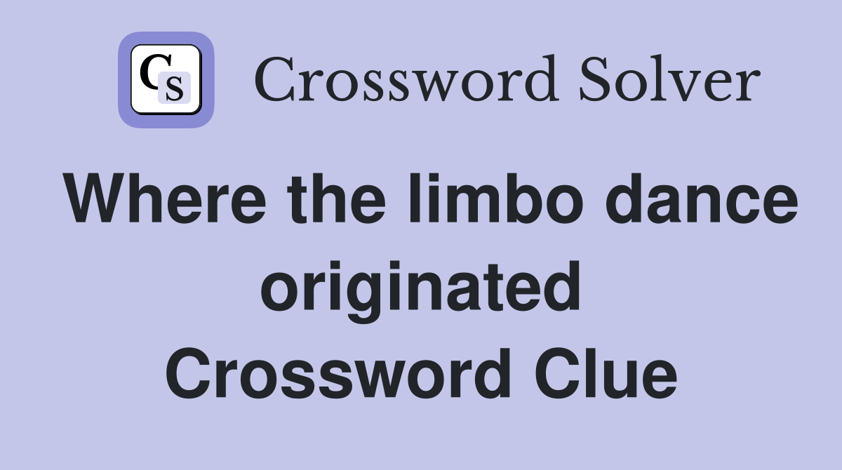 Where the limbo dance originated Crossword Clue