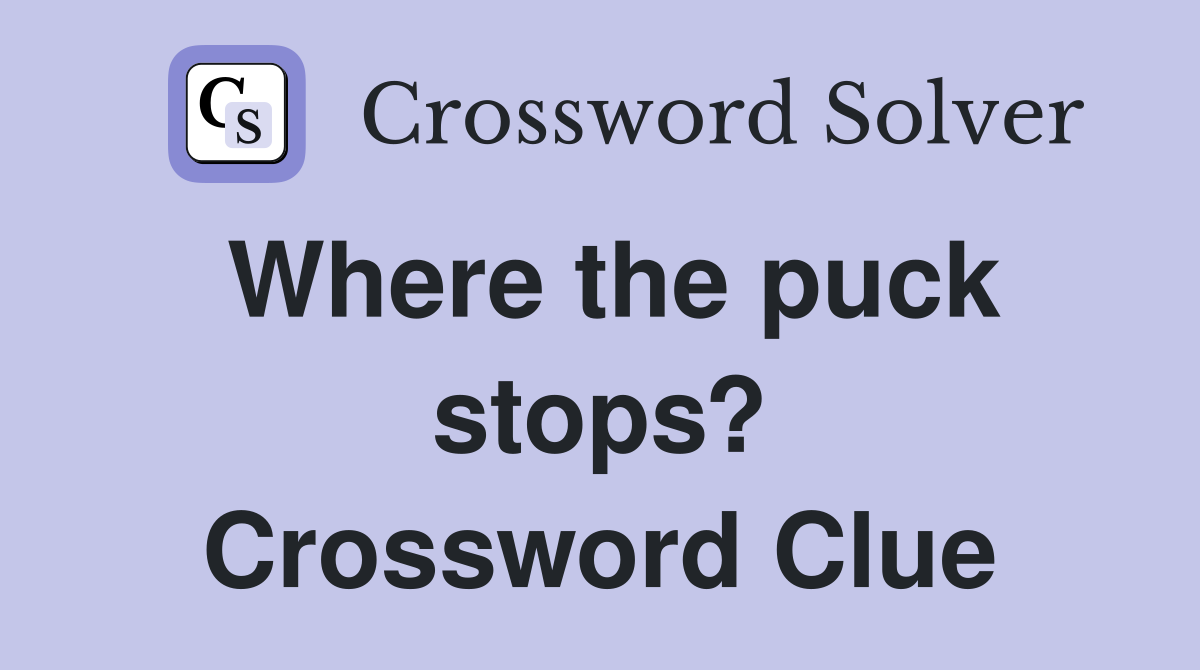 Where the puck stops? Crossword Clue
