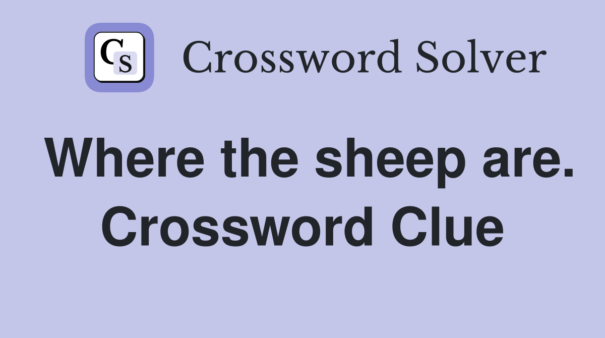 Where the sheep are. Crossword Clue