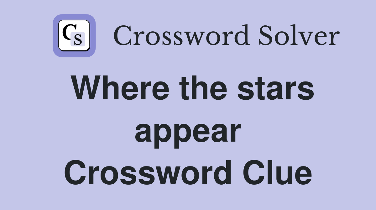 Where the stars appear Crossword Clue