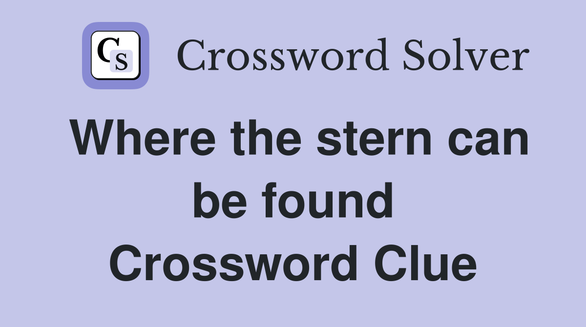 Where the stern can be found Crossword Clue