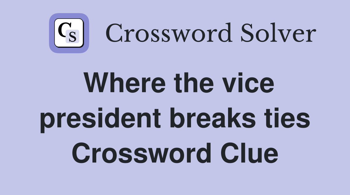 Where the vice president breaks ties Crossword Clue