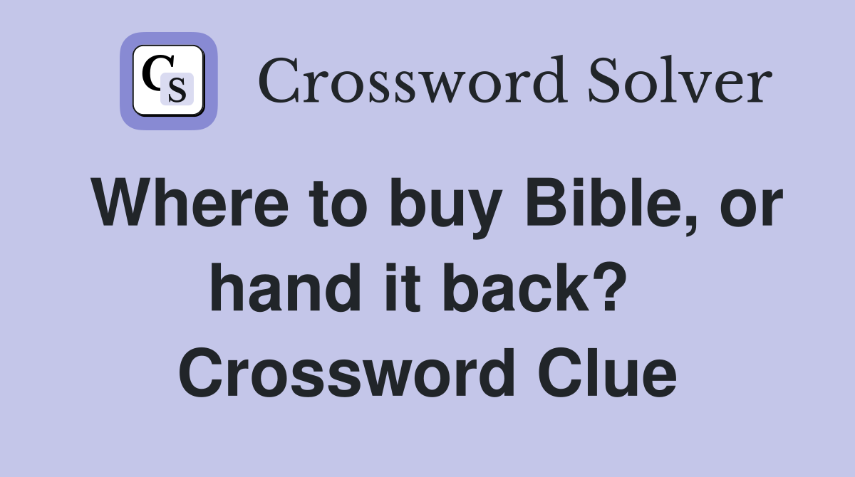 Where to buy Bible, or hand it back?  Crossword Clue