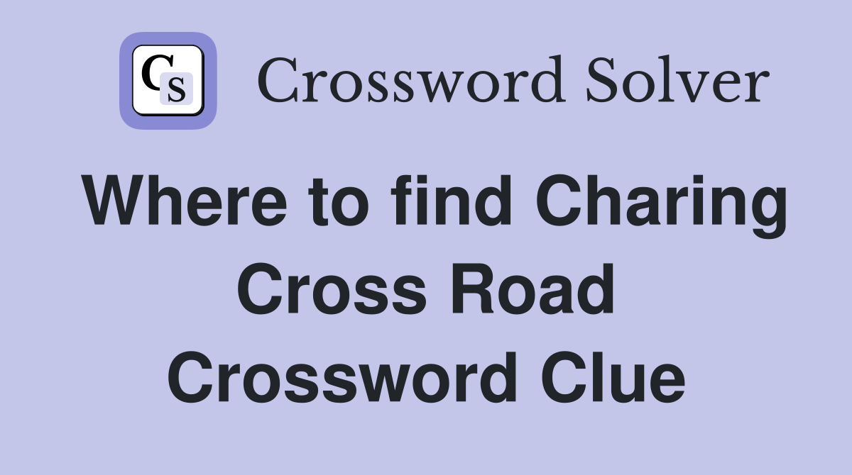 Where to find Charing Cross Road Crossword Clue