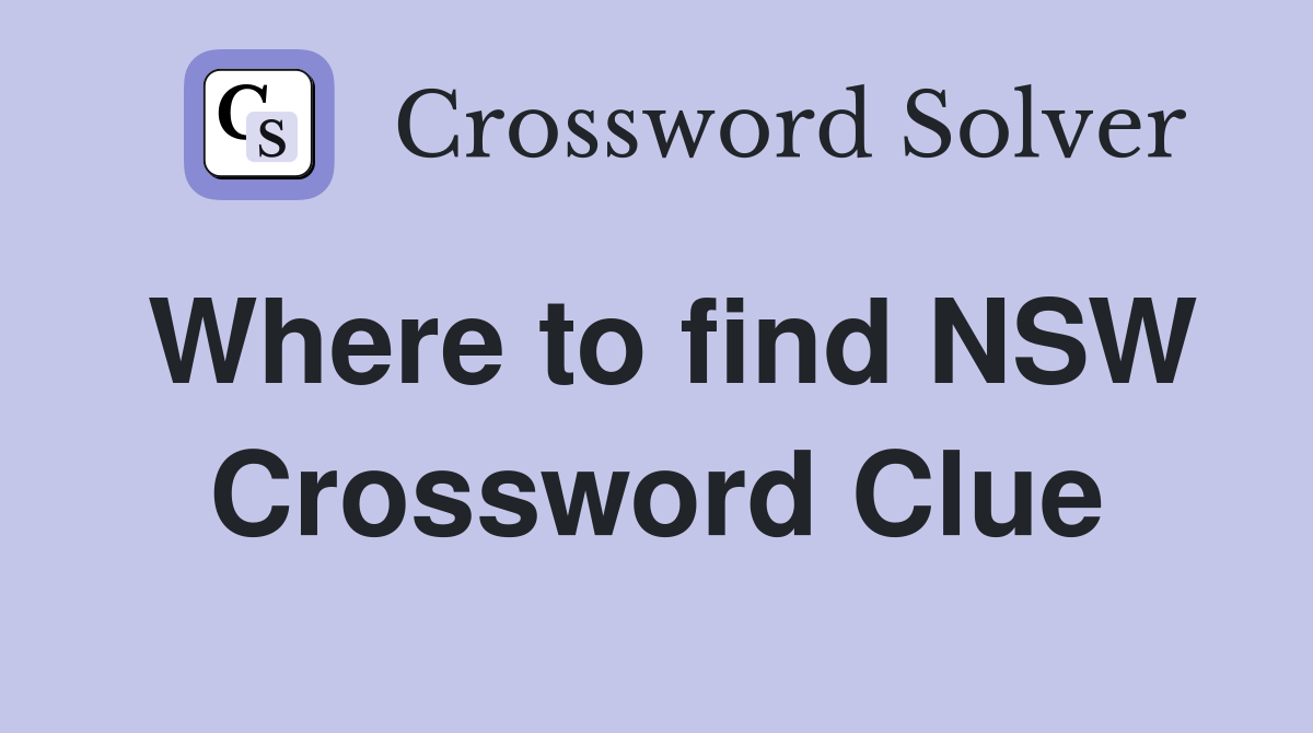 Where to find NSW Crossword Clue