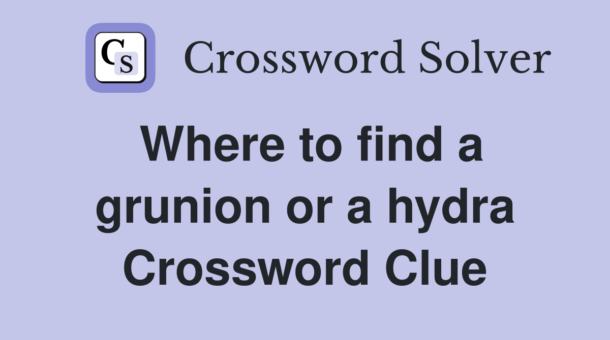 Where to find a grunion or a hydra Crossword Clue