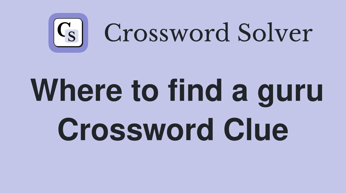 Where to find a guru Crossword Clue