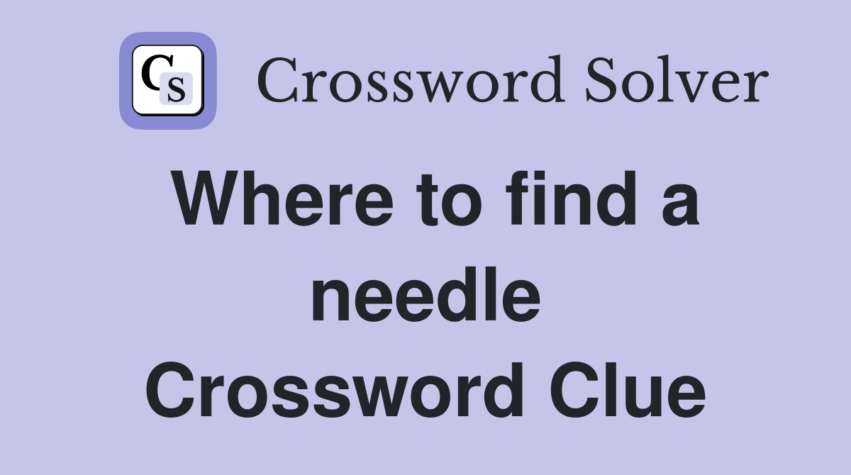 Where to find a needle Crossword Clue