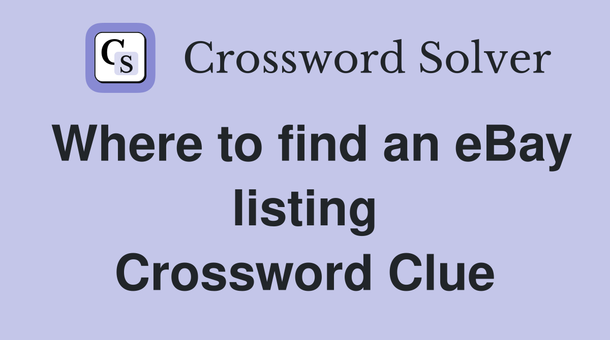 Where to find an eBay listing Crossword Clue