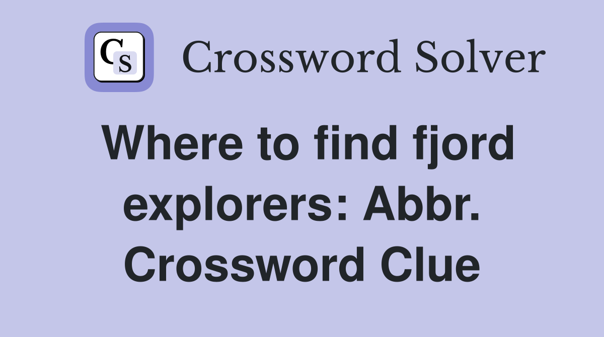 Where to find fjord explorers: Abbr. Crossword Clue