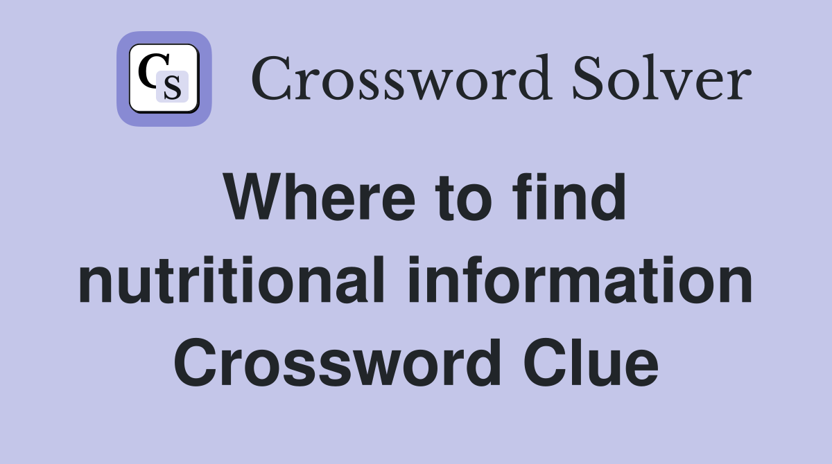 Where to find nutritional information Crossword Clue