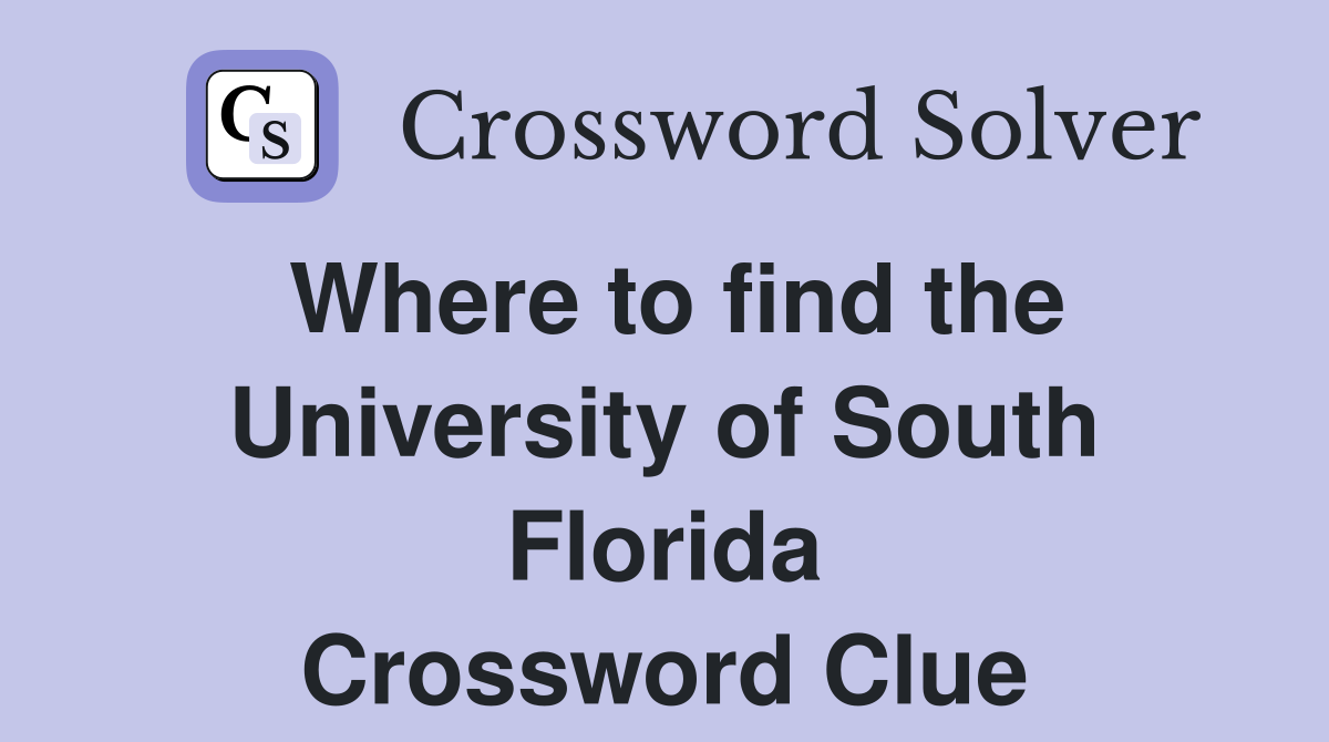 Where to find the University of South Florida Crossword Clue